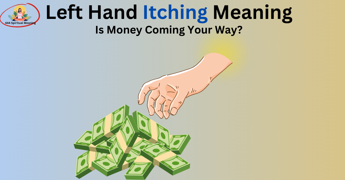 Left Hand Itching Meaning Is Money Coming Your Way