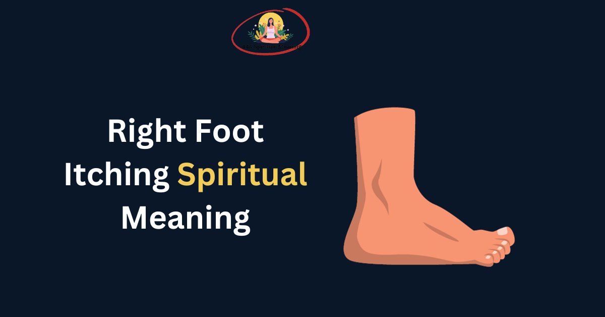 Right Foot Itching Spiritual Meaning