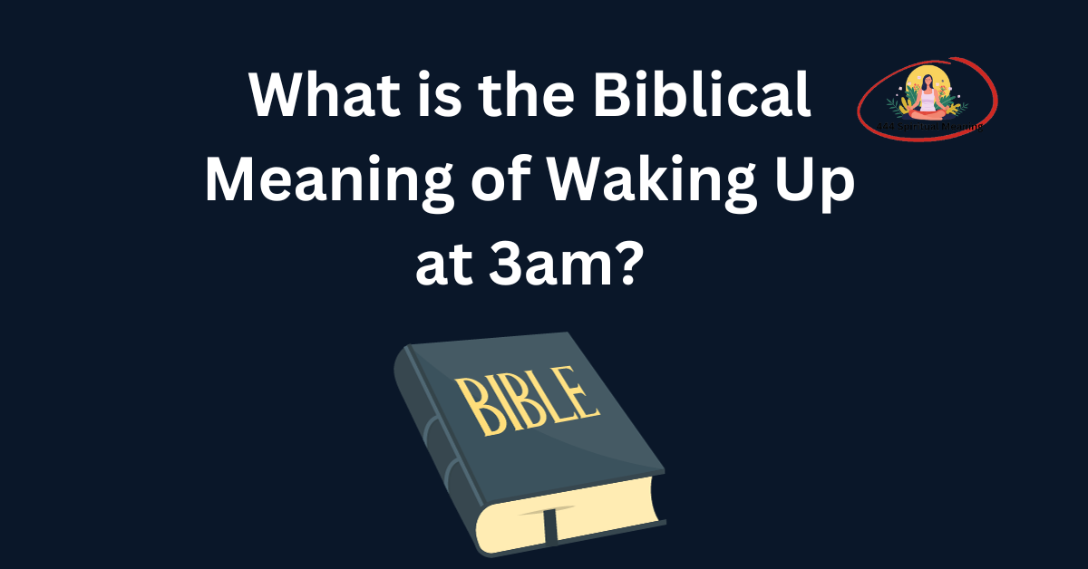 What Is the Biblical Meaning of Waking Up at 3am?