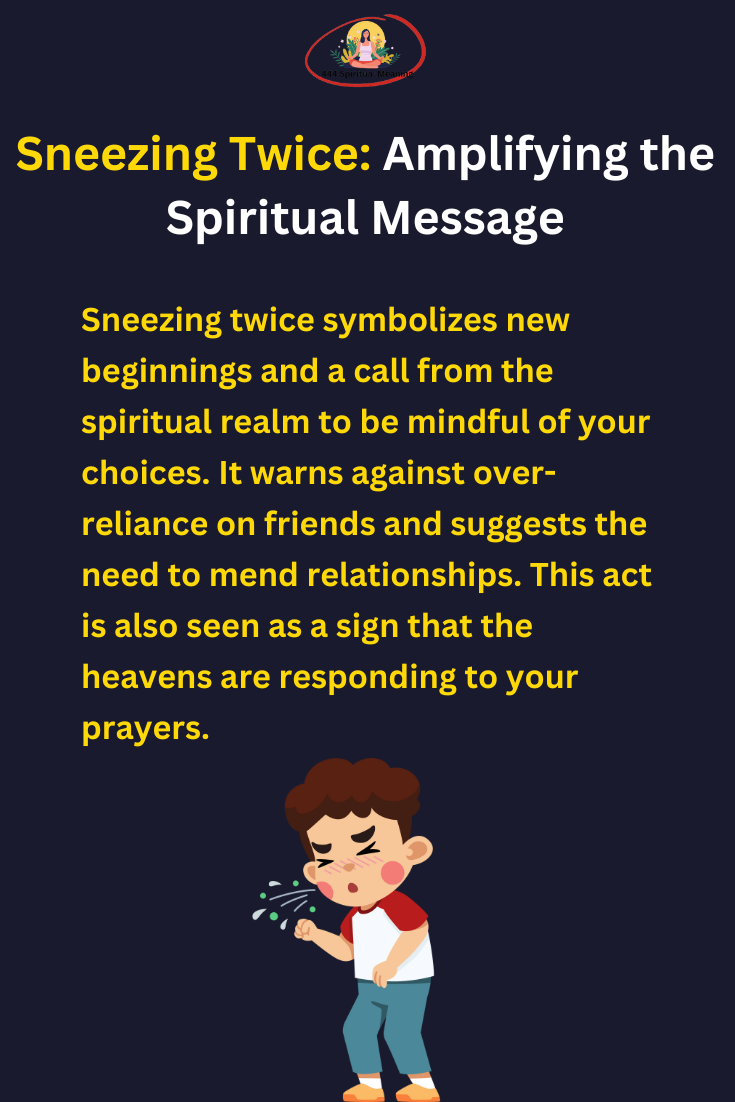 Sneezing Twice: Amplifying the Spiritual Message