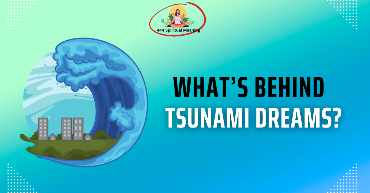 Spiritual Meanings of Tsunami Dreams  