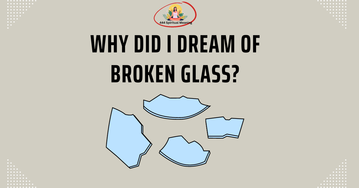 Why Did I Dream of Broken Glass