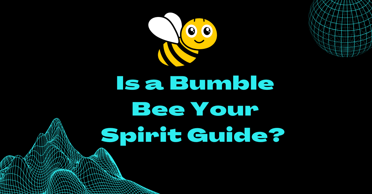 Is a Bumble Bee Your Spirit Guide
