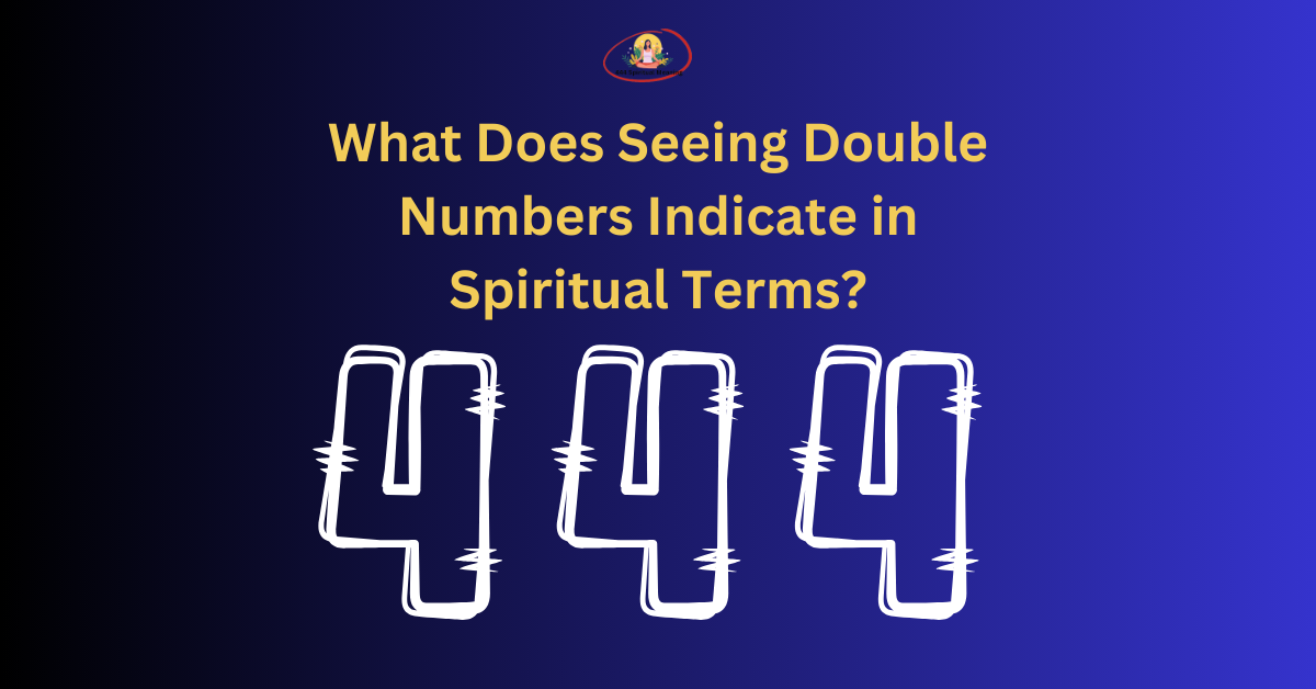 What Does Seeing Double Numbers Indicate in Spiritual Terms?