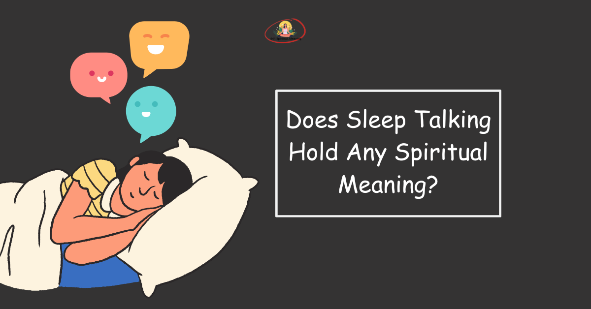Does Sleep Talking Hold Any Spiritual Meaning