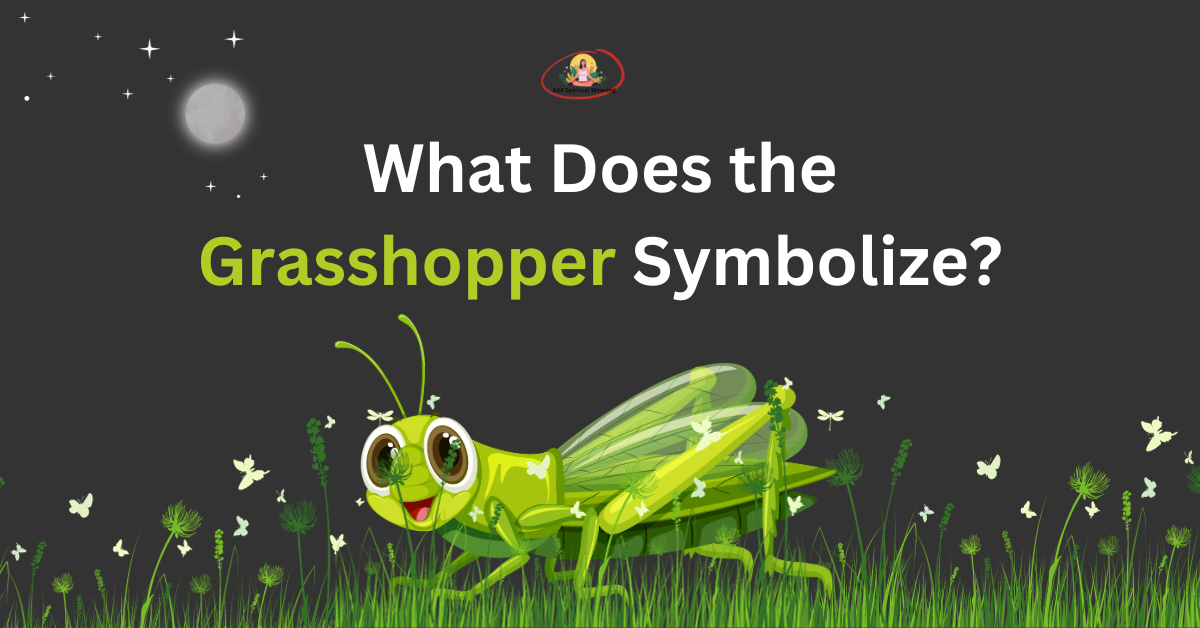 What Does the Grasshopper Symbolize?