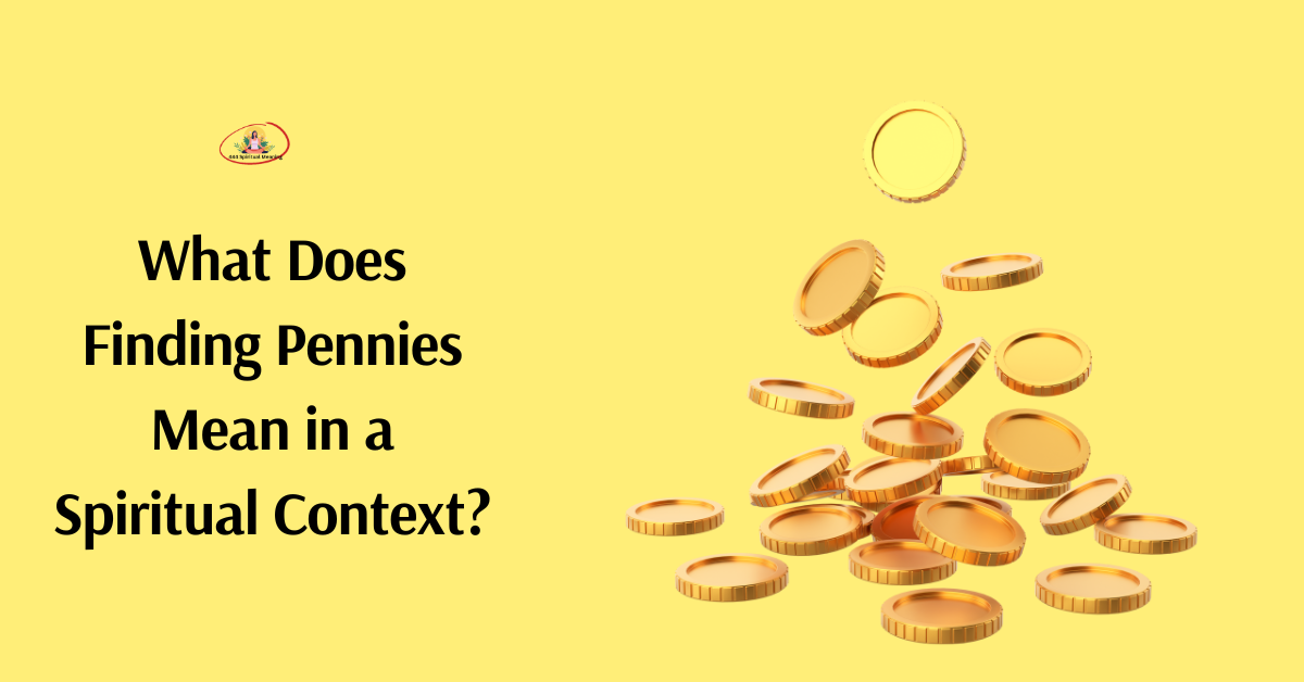 What Does Finding Pennies Mean in a Spiritual Context?